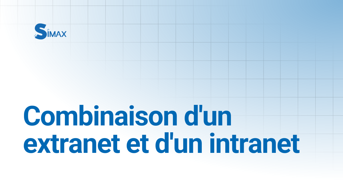 Combinaison d'un extranet et d'un intranet | Documentation Simax