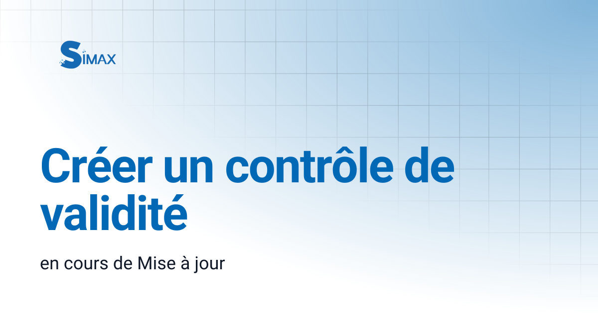 Créer un contrôle de validité | Documentation Simax