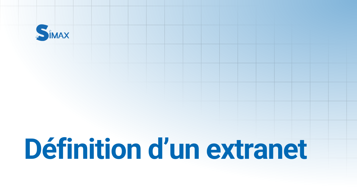 Définition d’un extranet | Documentation Simax