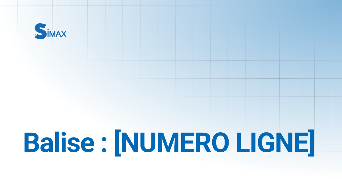 Balise : [NUMERO LIGNE] | Documentation Simax