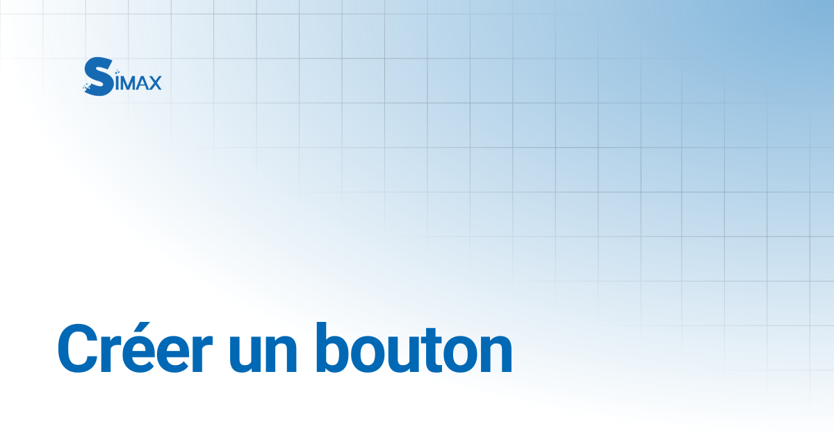 Créer un bouton | Documentation Simax