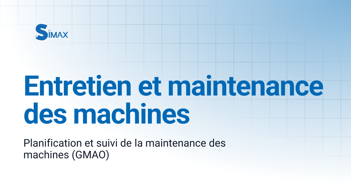 Entretien et maintenance des machines | Documentation Simax
